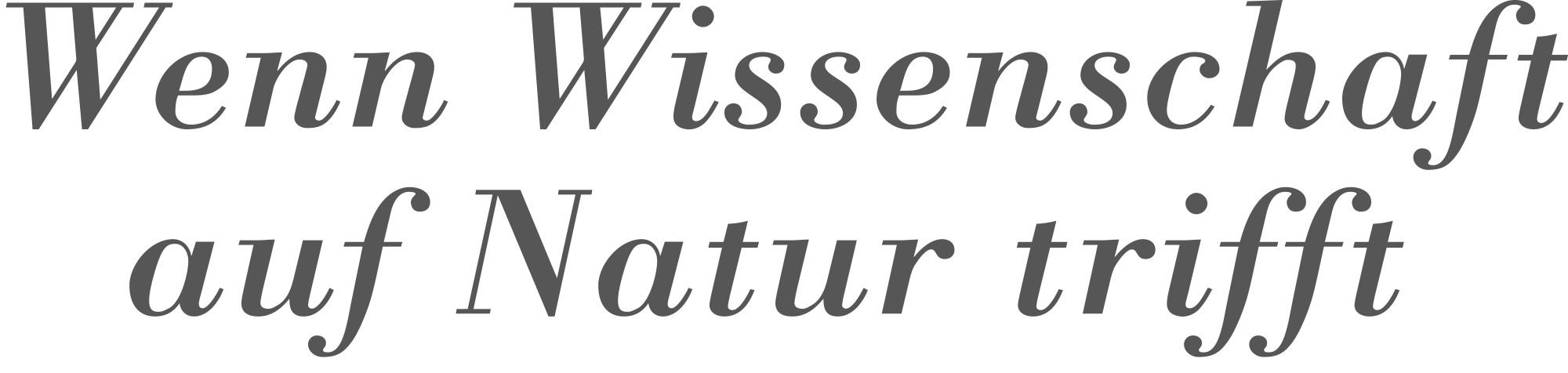 Slogan "Wenn Wissenschaft auf Natur trifft"